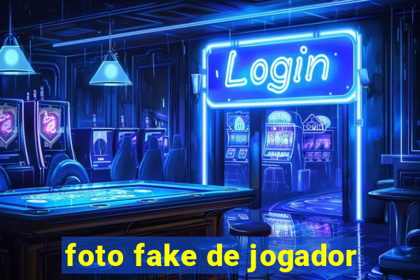 foto fake de jogador